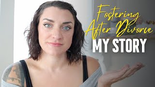 How Divorce Changed My Foster Care Journey: My Story and Lessons Learned