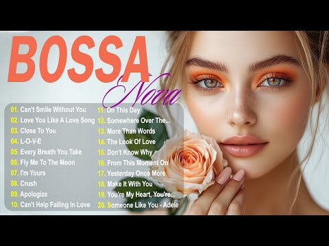 Top Bossa Nova Songs Collection ☕Best Relaxing Covers ☕Smooth Jazz Mix 2025