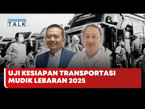 🔴 LIVE | Uji Kesiapan Transportasi Mudik Lebaran 2025 - Investor Daily Talk