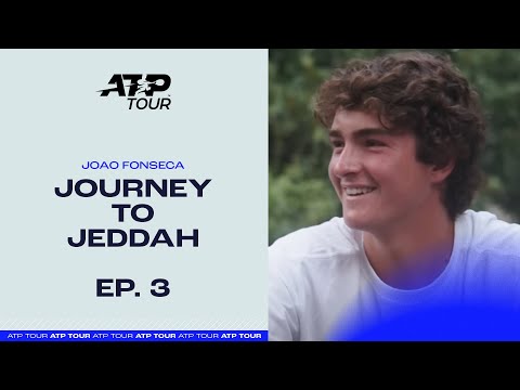 Journey to Jeddah | Ep. 3 | Joao Fonseca