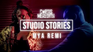 Mya Remi - #StudioStories Freestyle Ep.3 | @CurtisMeredithh