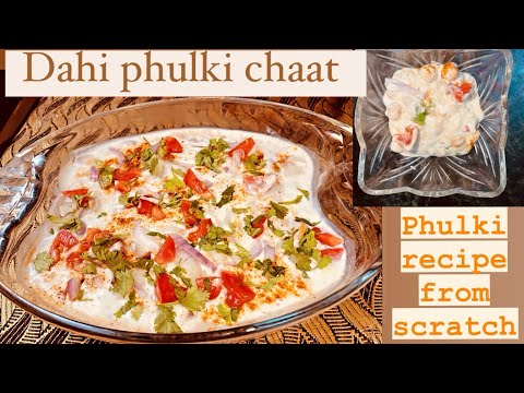 DAHI PHULKI CHAAT I PHULKI RECIPE FROM SCRATCH I MUST TRY DISH