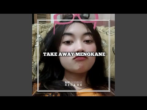 TAKE AWAY MENGKANE