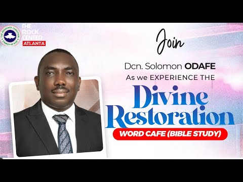 Word Cafe: Divine Restoration by Dcn. Solomon ODAFE- 06/12/2024