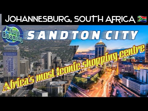 Part 2 | HAVE YOU EVER HEARD OF SANDTON CITY IN JOHANNESBURG? AFRICA'S MOST ICONIC SHOPPING CENTRE