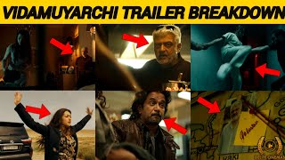 "Hidden Details in VIDAMUYARCHI🔥Trailer🔥"l Ajithkumar🔥l Magizh Thirumeni 💥l By Delite Cinemas 💫