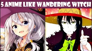 Anime Similar to Wandering Witch: The Journey of Elaina