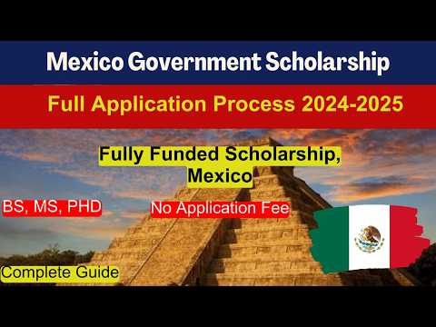 Fully Funded Mexico Government Scholarships 2024-2025 for Undergraduate, Masters, PhD | Apply Now🎓🇲🇽