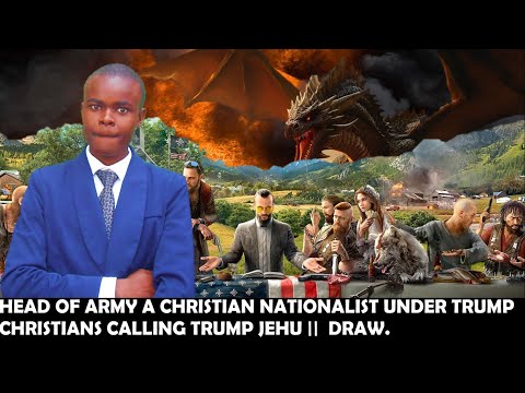 Christian Nationalism Leader of Army || Christians Calling Trump Jehu || Draweth