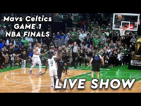 Mavericks Celtics Game 1 NBA Finals LIVE SHOW