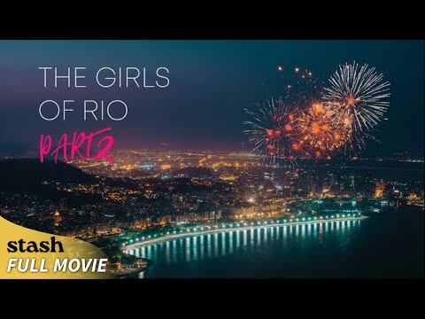 The Girls of Rio Part 2 | Carnival Music Video | Full Movie | Rio de Janeiro