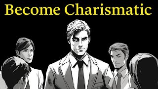 Easy Guide to Become More Charismatic