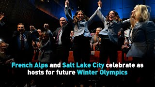 French Alps and Salt Lake City celebrate as hosts for future Winter Olympics