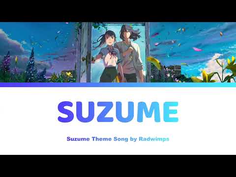 Suzume Theme Song Lyrics すずめ - Suzume すずめの戸締まり | Radwimps