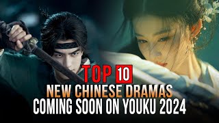 Top 10 New Chinese Dramas on YOUKU 2024