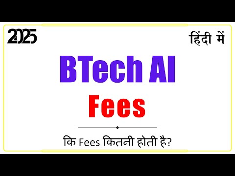 BTech AI Ki Fees Kitni Hoti Hai