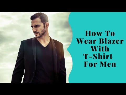 How To Wear Blazer With T-Shirt  For Men