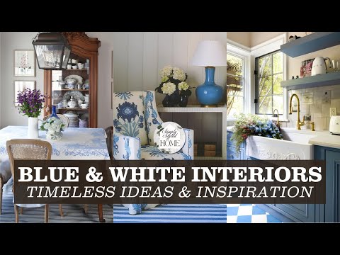 Fall in Love w/ Blue & White Interiors: How Blue & White Decor Can Add Elegance & Calm to Every Room