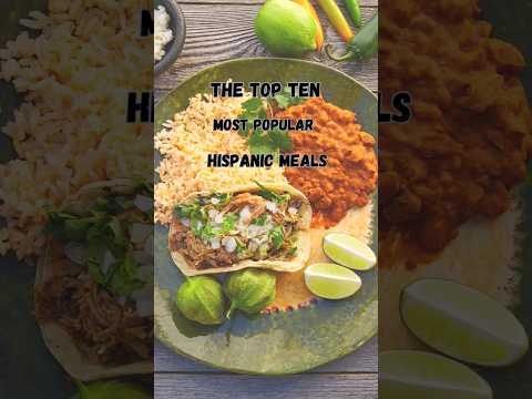 The Top Ten Most Popular Hispanic Foods 😋👌🏾#topten #foodshorts