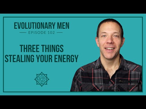 Three Things Stealing Your Energy