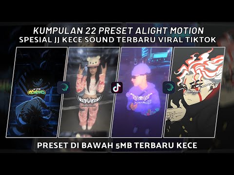 KUMPULAN 22 PRESET JJ ALIGHT MOTION SPESIAL JJ KECE SOUND TERBARU VIRAL TIKTOK | PRESET DI BAWAH 5MB