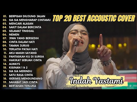 Indah Yastami Top 20 Best Akustik Terpopuler | Berpisah Di Ujung Jalan | Indah Yastami Full Album