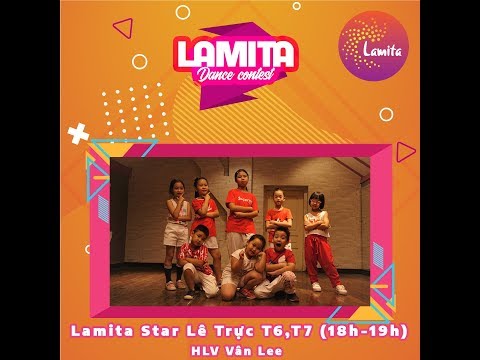 [LAMITA DANCE CONTEST 2019] LỚP STAR 18h T6, 7 LÊ TRỰC - HLV VÂN LEE