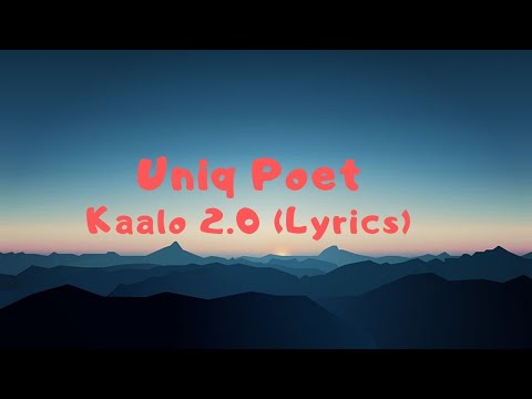 Uniq Poet - Kaalo 2.0 (Lyrics)