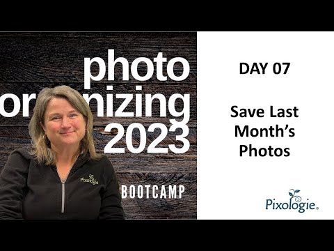 2023 Photo Organizing 7 Day Boot Camp Day 7  Delete Last Months Photos