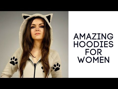 Amazing Hoodies For Women