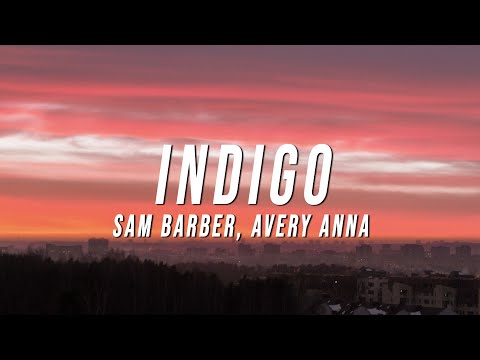 Sam Barber - Indigo (Lyrics) ft. Avery Anna