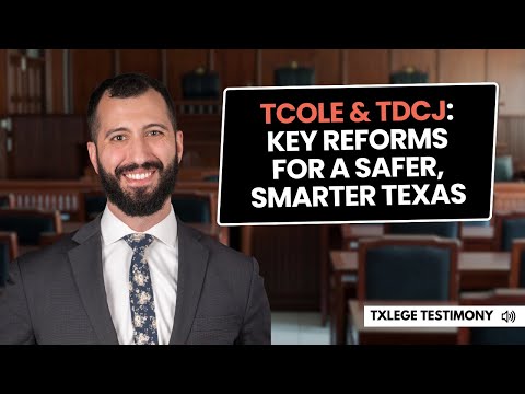 TCOLE & TDCJ: Key Reforms for a Safer, Smarter Texas