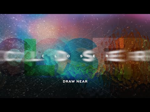 C  L  O  S  E  R \\ Pt.2 \\ Draw Near \\ 06.26.2022 \\ ClayHouse Church