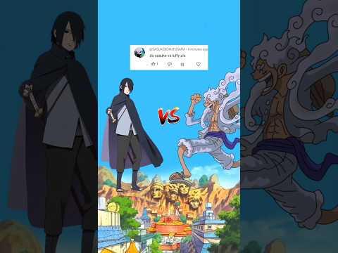 sasuke vs luffy |  Who is strongest #luffy #sasuke #vs #anime #viral #shorts