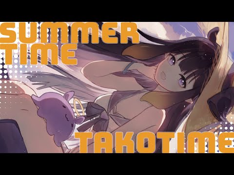 【CHAT】 SUMMER TIME TAKOTIME