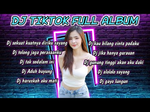 DJ TIKTOK TERBARU 2023 - DJ SEKUAT KUATNYA DIRIKU SAYANG - DJ TOLONG JAGA PERASAANKU FULL ALBUM