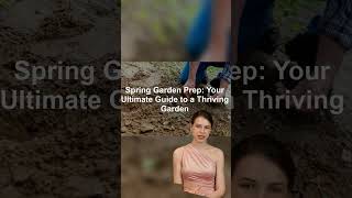 Spring Garden Prep  Your Ultimate Guide to a Thriving Garden   How To Garden Well