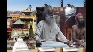 Sadhguru talks about Pashupatinath temple Nepal prebeidik minimum 8000 year old