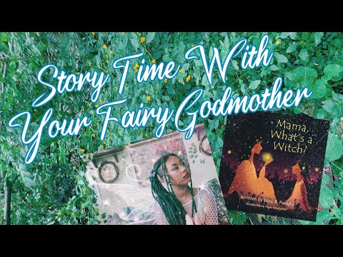 Story Time With Your Fairy Godmother " Mama, What is a Witch?" by Nico Paradis