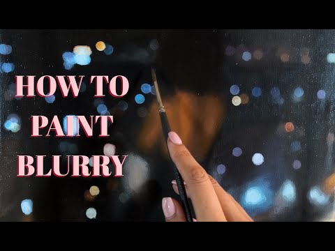 HOW TO PAINT BLURRY | Real time painting video