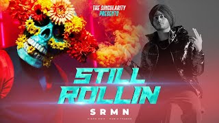 STILL ROLLIN (FULL VIDEO) | SHUBH & SRMN | LATEST PUNJABI SONGS 2022