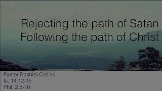 Rejecting the Path of Satan Following the Path of Christ - Pastor Rashidi Collins