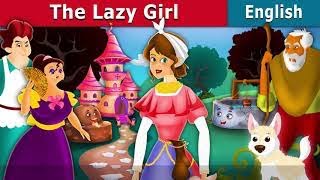 The Lazy Girl in English | Story | @EnglishFairyTales