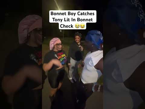 Bonnet Boy Catches Tony Lit In Bonnet Check 😭😂 #tonylit #skit #comedy #hoodcomedy #funny