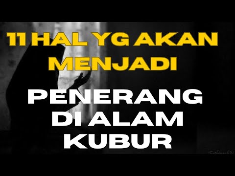 Masyallah! 11 hal yang akan menerangi seseorang di alam kubur