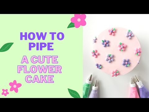 How to Pipe A Super Easy & Cute Flower Cake