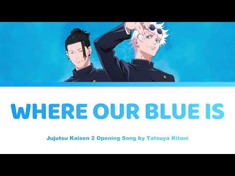 Jujutsu Kaisen - Where our blue is / Ao no Sumika Lyrics | Tatsuya Kitani