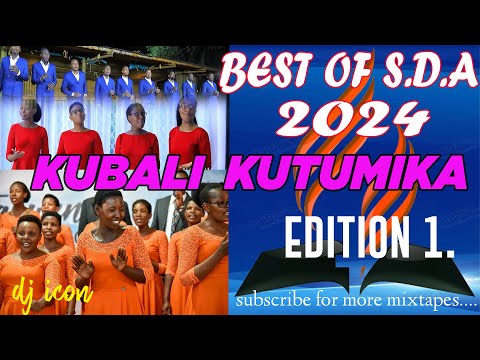 BEST OF SDA 2024 MIXTAPE | KUBALI KUTUMIKA|KITALU |KIBANZI |ANGAZA SINGERS| HERALD FT Dj Icon #sda