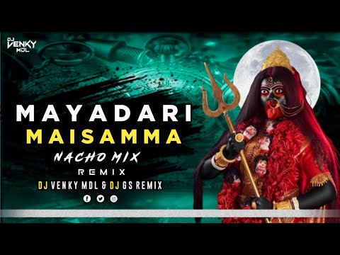 Mayadari Maisamma - Nacho Mix - Dj Venky MDL & Gs Remix