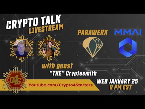 #PARAWERX AND #MMAI CRYPTO TALK LIVESTREAM WITH GUEST "THE" CRYPTOSMITH